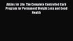 Read Atkins for Life: The Complete Controlled Carb Program for Permanent Weight Loss and Good