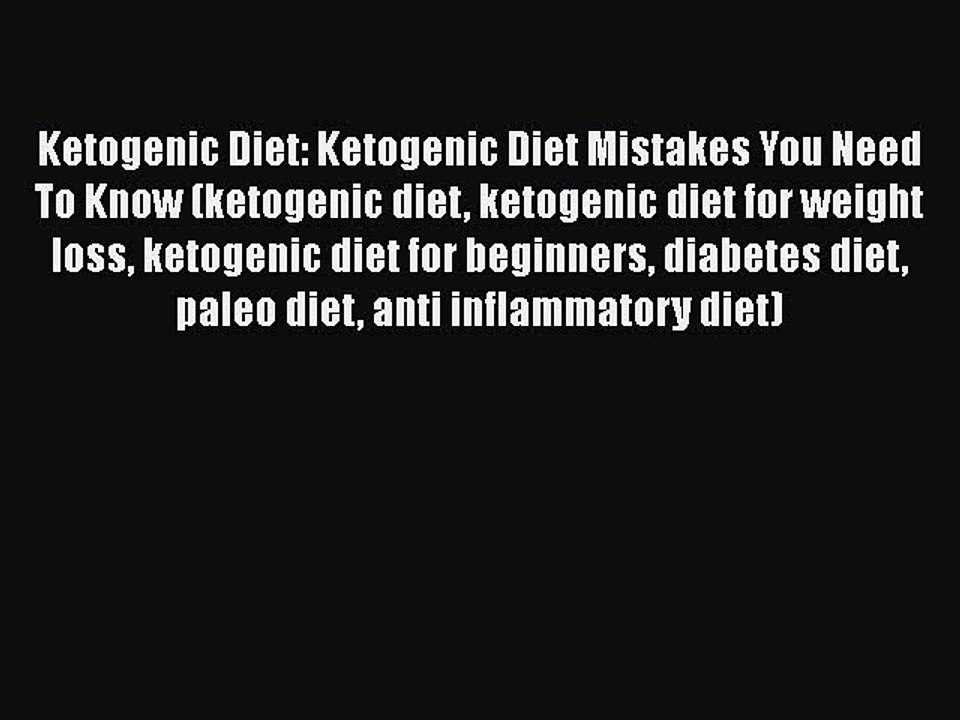 Download Ketogenic Diet: Ketogenic Diet Mistakes You Need To Know (ketogenic diet ketogenic