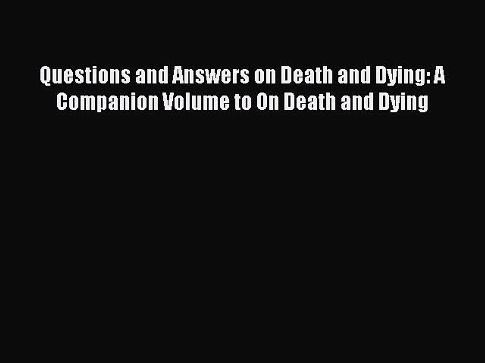 Read Questions and Answers on Death and Dying: A Companion Volume to On Death and Dying Ebook