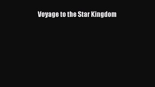 Read Voyage to the Star Kingdom Ebook Free