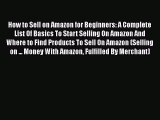 [PDF] How to Sell on Amazon for Beginners: A Complete List Of Basics To Start Selling On Amazon