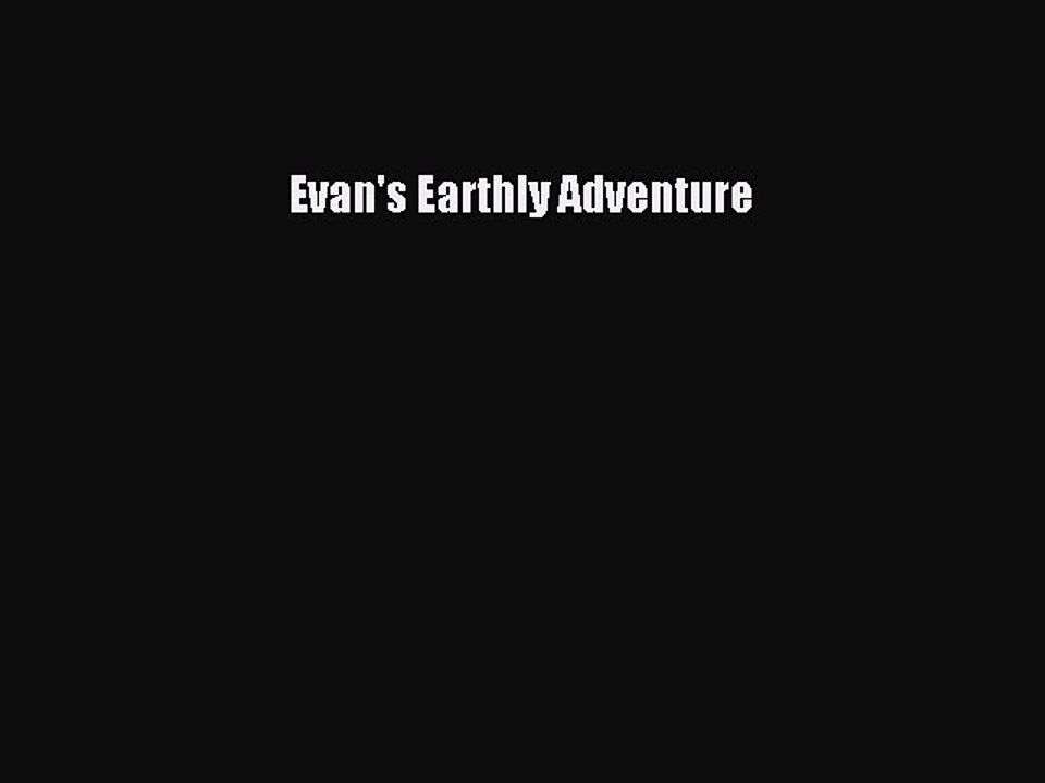 Read Evan's Earthly Adventure PDF Free