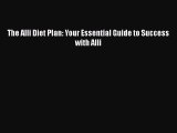 Download The Alli Diet Plan: Your Essential Guide to Success with Alli Ebook Online
