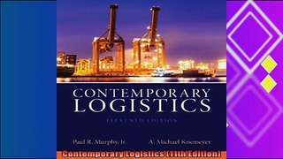 complete  Contemporary Logistics 11th Edition