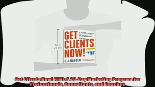 behold  Get Clients Now TM A 28Day Marketing Program for Professionals Consultants and