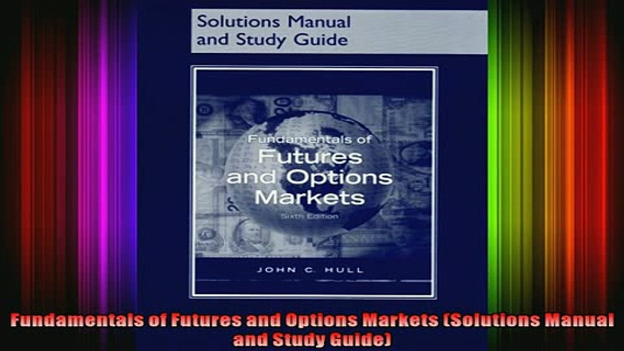READ book  Fundamentals of Futures and Options Markets Solutions Manual and Study Guide Full Free