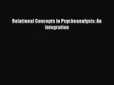 Read Books Relational Concepts in Psychoanalysis: An Integration ebook textbooks