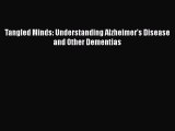 Download Books Tangled Minds: Understanding Alzheimer's Disease and Other Dementias ebook textbooks