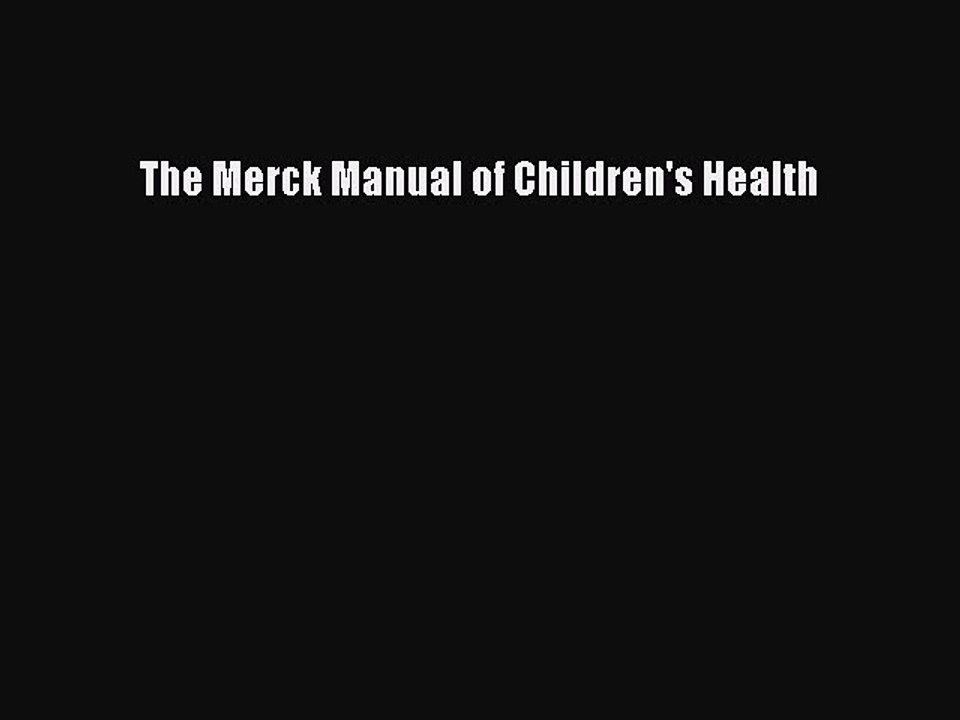 Download Books The Merck Manual of Children's Health E-Book Free