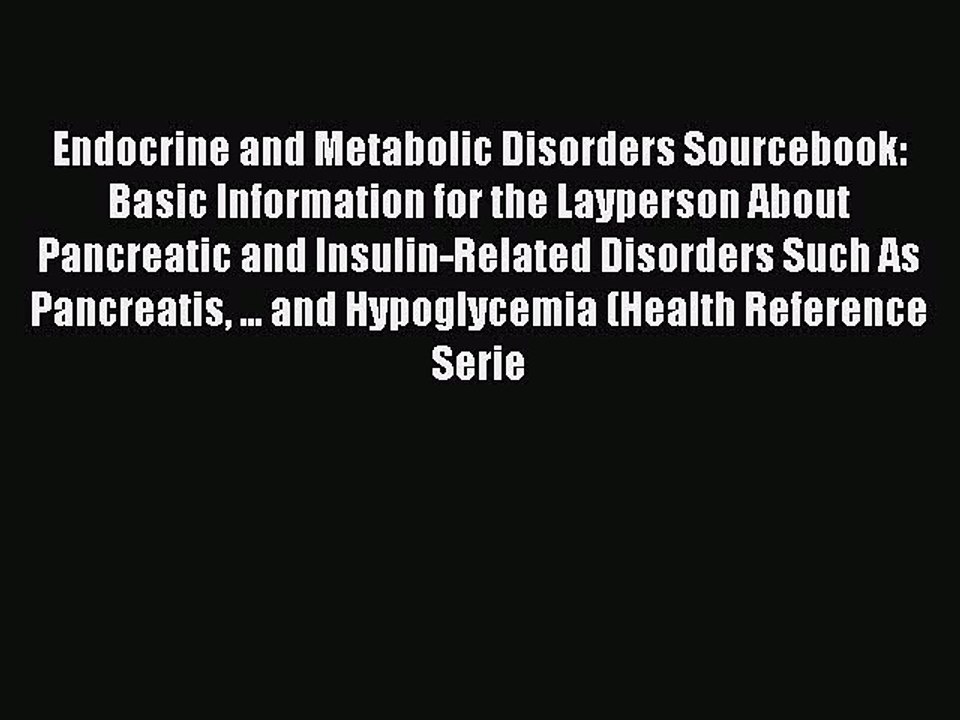Read Books Endocrine and Metabolic Disorders Sourcebook: Basic Information for the Layperson