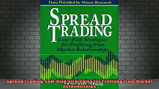 READ book  Spread Trading LowRisk Strategies for Profiting from Market Relationships Full EBook