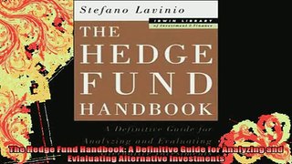 Free Full PDF Downlaod  The Hedge Fund Handbook A Definitive Guide for Analyzing and Evlaluating Alternative Full EBook