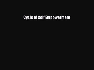Read Books Cycle of self Empowerment ebook textbooks