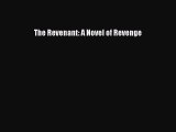 Download The Revenant: A Novel of Revenge PDF Online