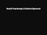 Read Books Health Psychology: A Cultural Approach E-Book Free