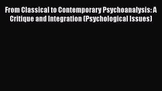 Read Books From Classical to Contemporary Psychoanalysis: A Critique and Integration (Psychological