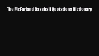 Read The McFarland Baseball Quotations Dictionary ebook textbooks