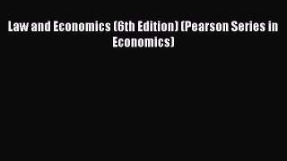 Read Law and Economics (6th Edition) (Pearson Series in Economics) Ebook Free