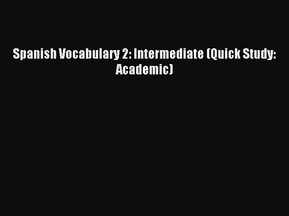 Read Spanish Vocabulary 2: Intermediate (Quick Study: Academic) ebook textbooks