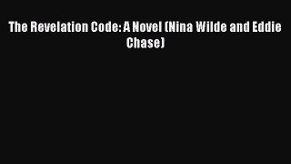 Download The Revelation Code: A Novel (Nina Wilde and Eddie Chase) PDF Free