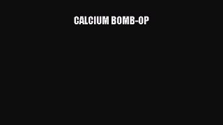 Read CALCIUM BOMB-OP PDF Free