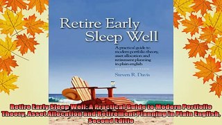 READ book  Retire Early Sleep Well A Practical Guide to Modern Portfolio Theory Asset Allocation and Full Free