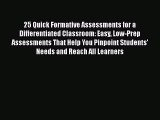 Read 25 Quick Formative Assessments for a Differentiated Classroom: Easy Low-Prep Assessments