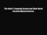 Read The Devil's Tramping Ground and Other North Carolina Mystery Stories. PDF Online