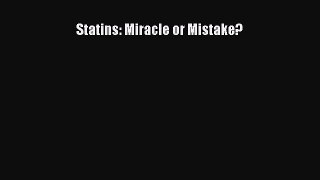 Read Statins: Miracle or Mistake? Ebook Free