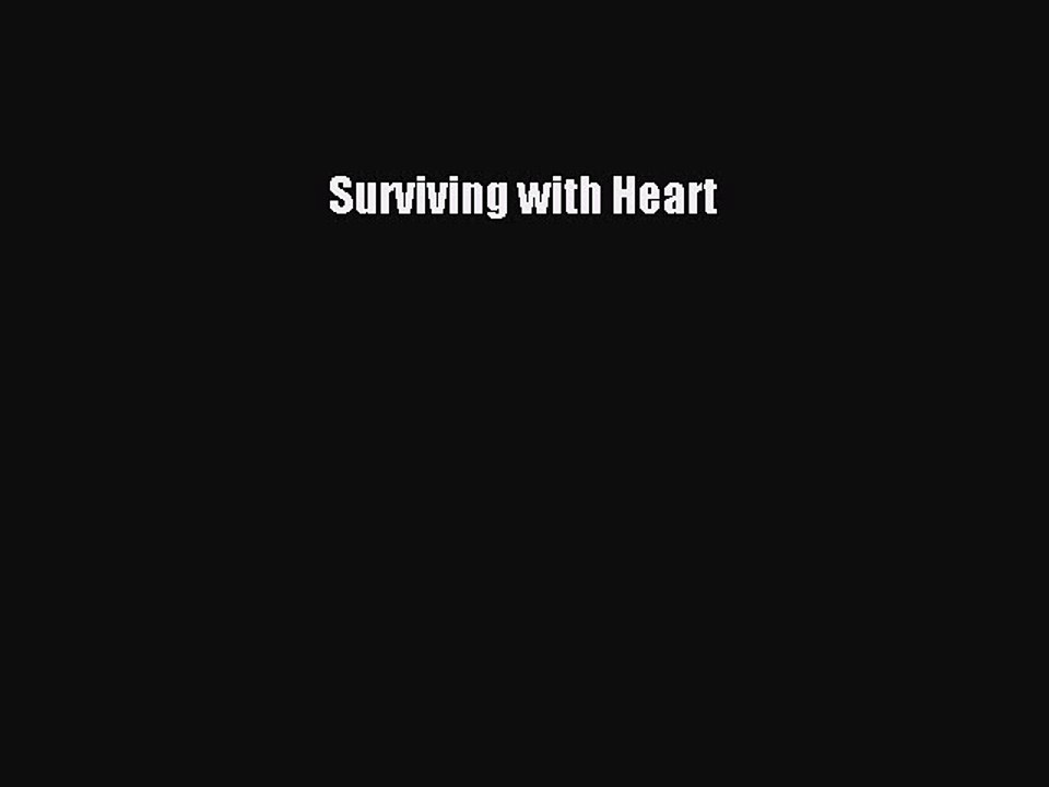 Read Surviving with Heart Ebook Free