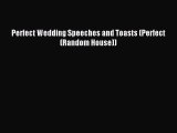 Download Perfect Wedding Speeches and Toasts (Perfect (Random House)) PDF Online