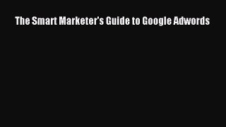 [Online PDF] The Smart Marketer's Guide to Google Adwords Free Books
