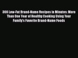 Read 366 Low-Fat Brand-Name Recipes in Minutes: More Than One Year of Healthy Cooking Using