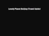 Read Lonely Planet Beijing (Travel Guide) PDF Online