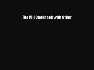 Read The Alli Cookbook with Other Ebook Free