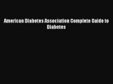 Read American Diabetes Association Complete Guide to Diabetes Ebook Free