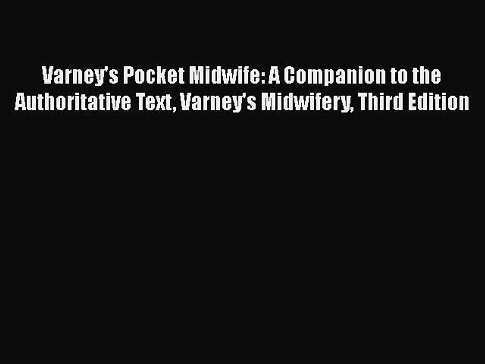 Read Books Varney's Pocket Midwife: A Companion to the Authoritative Text Varney's Midwifery