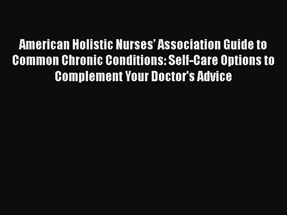 Read American Holistic Nurses' Association Guide to Common Chronic Conditions: Self-Care Options