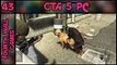 GTA 5 (GTA V) PC - Part 43 - 1080p 60fps - Grand Theft Auto 5 (V) - PC Gameplay Walkthrough