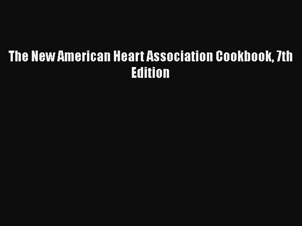 Download The New American Heart Association Cookbook 7th Edition Ebook Free