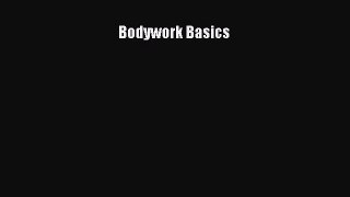 Read Bodywork Basics Ebook Free