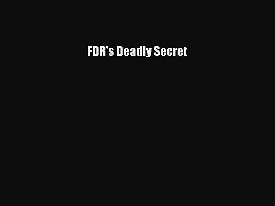 Read FDR's Deadly Secret PDF Online