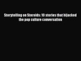 [PDF] Storytelling on Steroids: 10 stories that hijacked the pop culture conversation Free