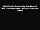 Download Books Weight Training Workouts that Work:Volume II. What exactly to do at every workout