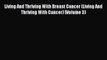 Read Books Living And Thriving With Breast Cancer (Living And Thriving With Cancer) (Volume