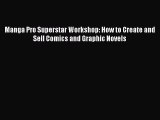 PDF Manga Pro Superstar Workshop: How to Create and Sell Comics and Graphic Novels  EBook