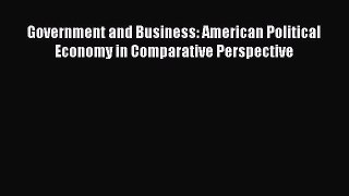 [PDF] Government and Business: American Political Economy in Comparative Perspective  Full