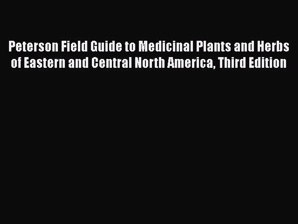 Read Peterson Field Guide to Medicinal Plants and Herbs of Eastern and Central North America