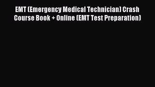 Read EMT (Emergency Medical Technician) Crash Course Book + Online (EMT Test Preparation) PDF