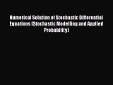 Read Numerical Solution of Stochastic Differential Equations (Stochastic Modelling and Applied